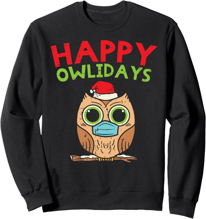 Happy Owlidays Owl In Mask Cute Christmas Quarantine Gift Sweatshirt
