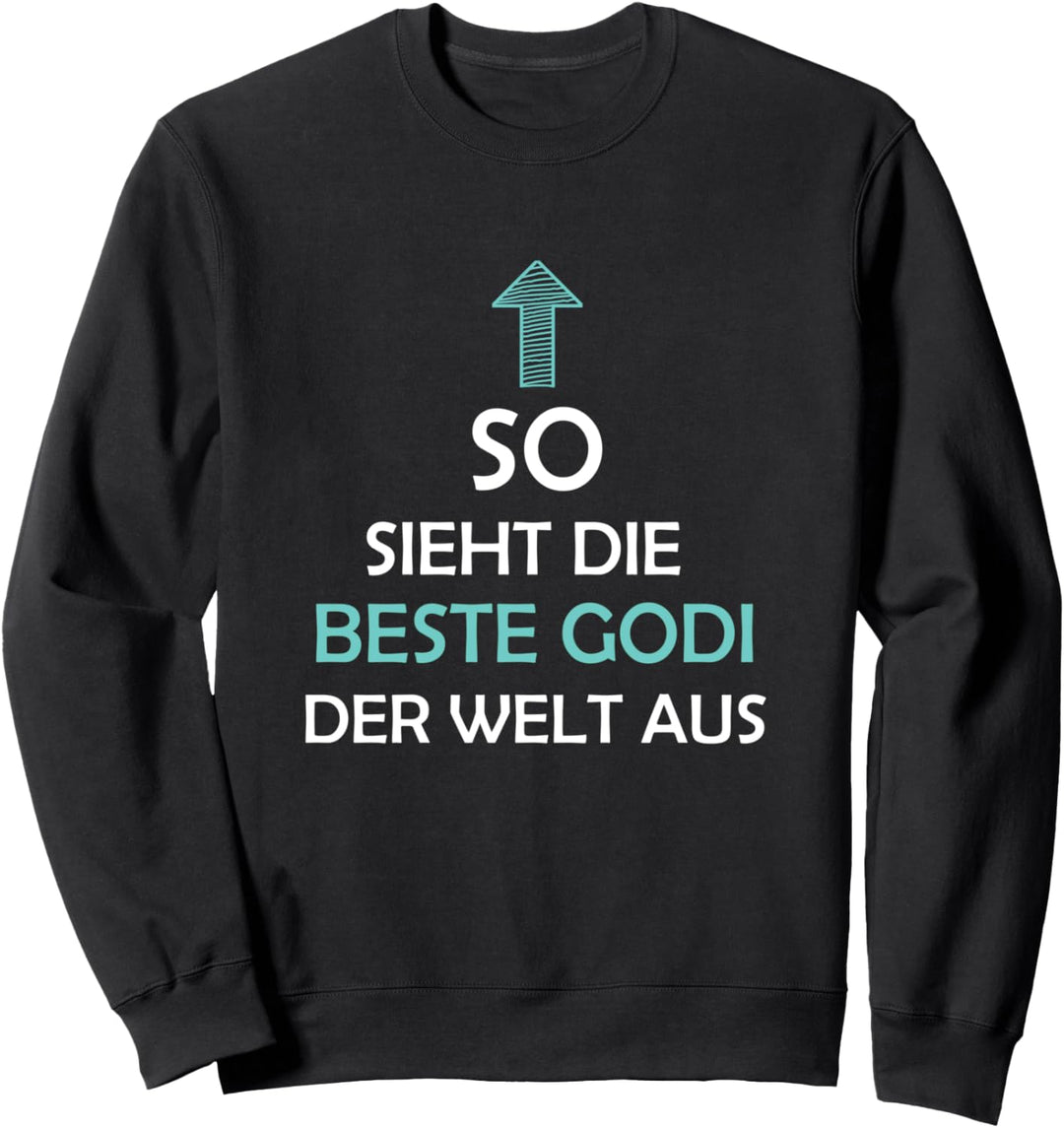So Sieht Die Beste Godi Der Welt Aus - Taufpatin Firmpatin Sweatshirt