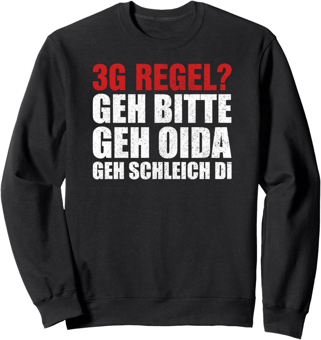 3G Regel I Geh Bitte Geh Oida Geh Schleich Di Sweatshirt