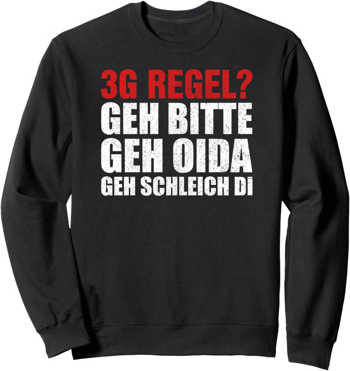 3G Regel I Geh Bitte Geh Oida Geh Schleich Di Sweatshirt