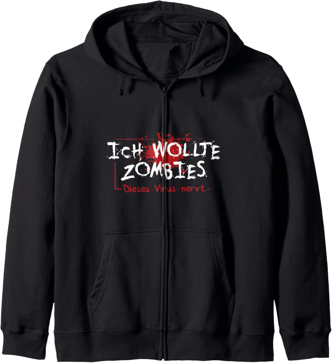 Ich wollte Zombies dieses Virus nervt! Lustiges Zombie Kapuzenjacke