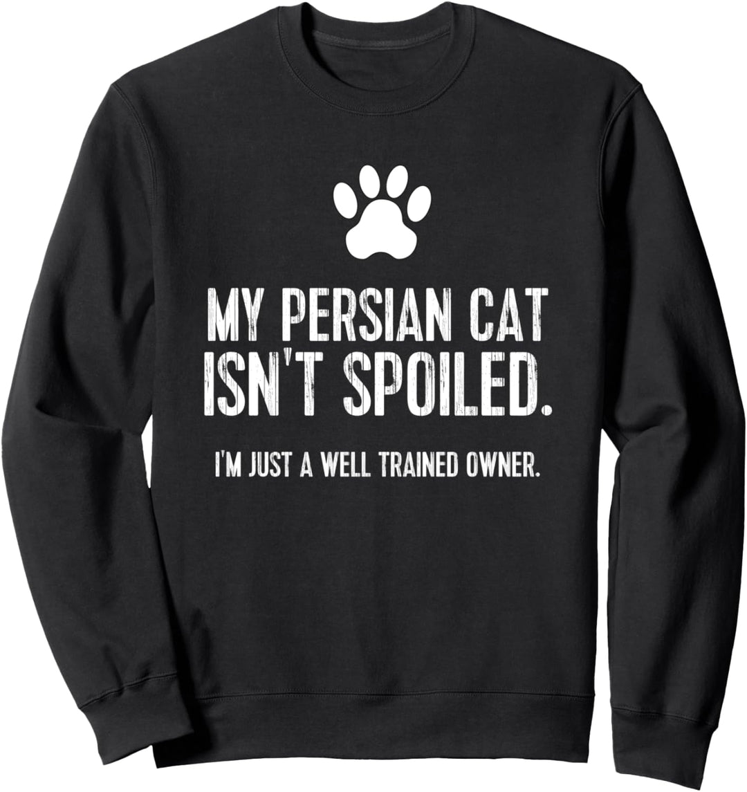 Funny Cat TShirt: My Persian Cat Isn't Spoiled Tee Sweatshirt