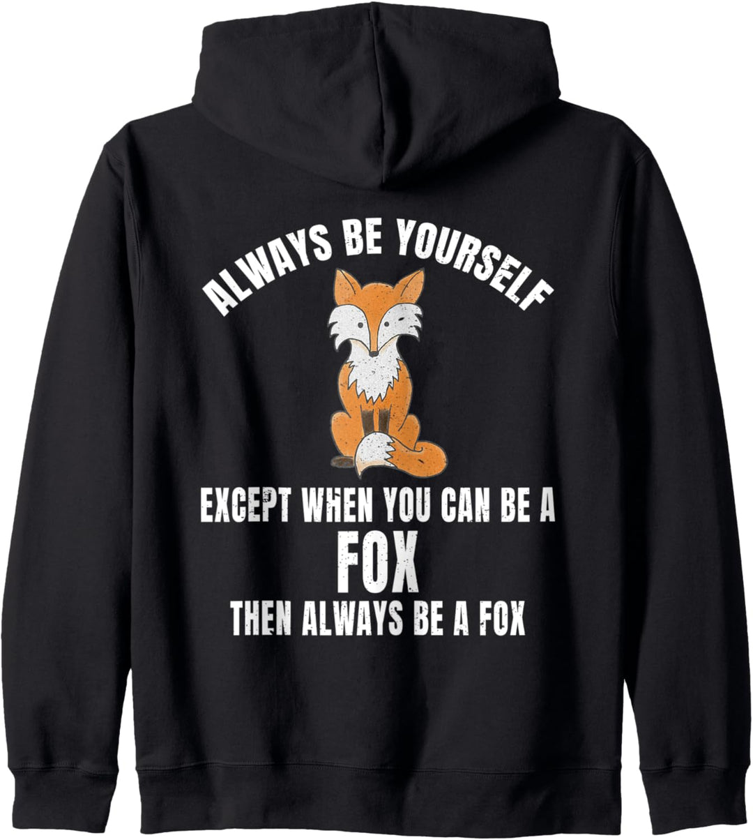 Sei immer du selbst, ausser wenn du ein Fuchs sein kannst Kapuzenjacke