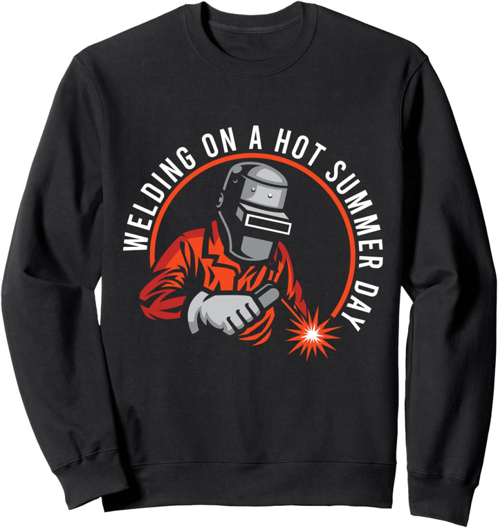 Schweissen Heisse Sommertage Schweissfachingenieur Schweisser Sweatshirt