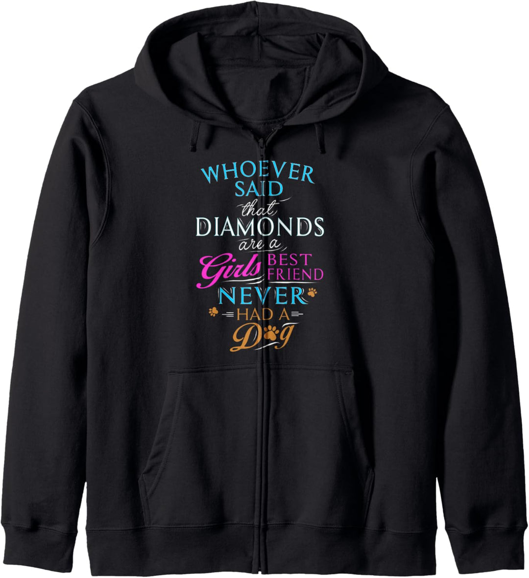 Whoever said diamonds are a girls best friend, never had dog Kapuzenjacke