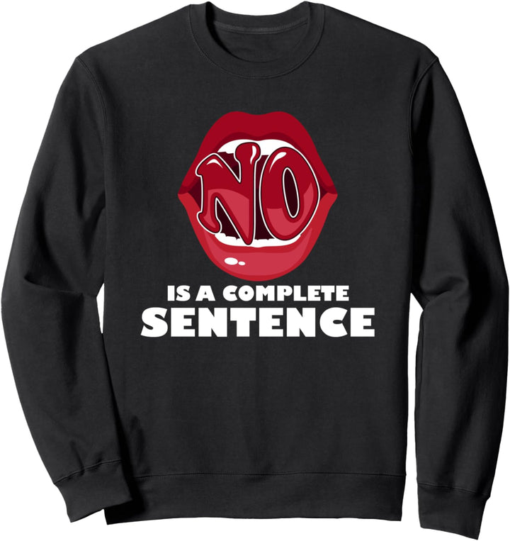 Nein ist ein vollständiger Satz - Cooles Zitat Sweatshirt