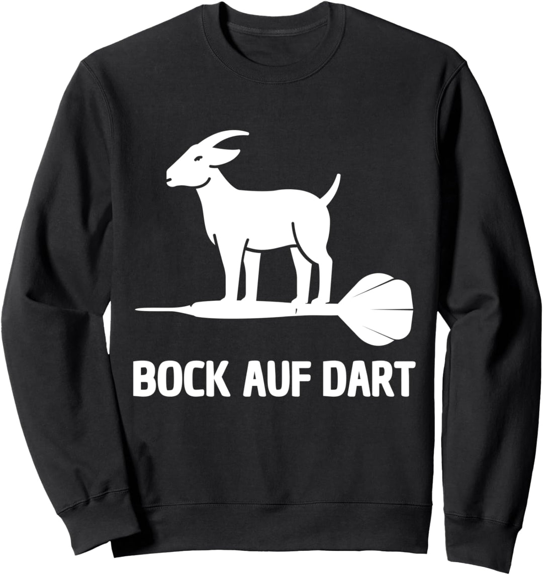 BOCK AUF DART - LUSTIGER DARTSPIELER DART & DARTS SPRUCH Sweatshirt