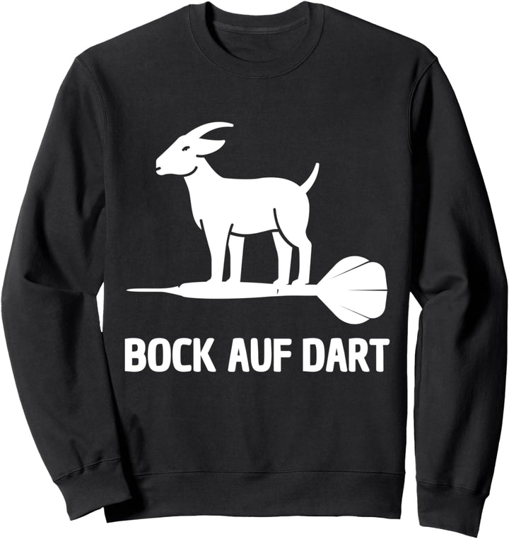 BOCK AUF DART - LUSTIGER DARTSPIELER DART & DARTS SPRUCH Sweatshirt