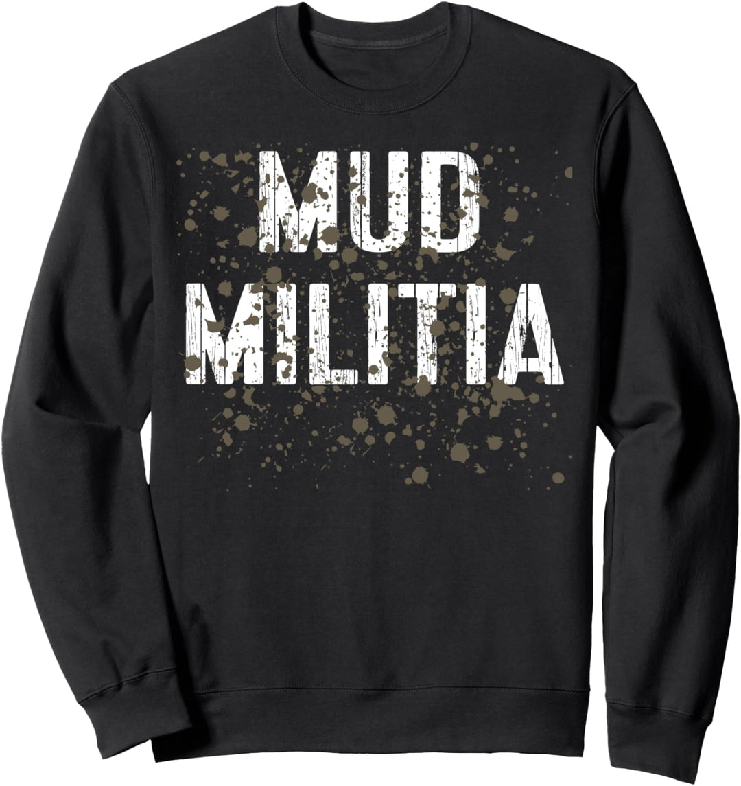 Mud Militia Funny Mud Run Sweatshirt