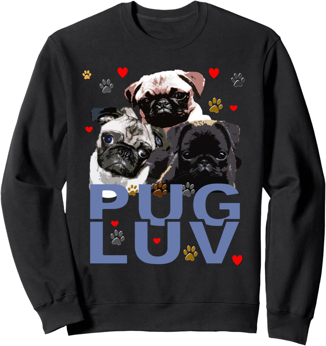 NETTE LUSTIGE PUG DOG PUPPY | PUG LUV T-SHIRT ART Sweatshirt
