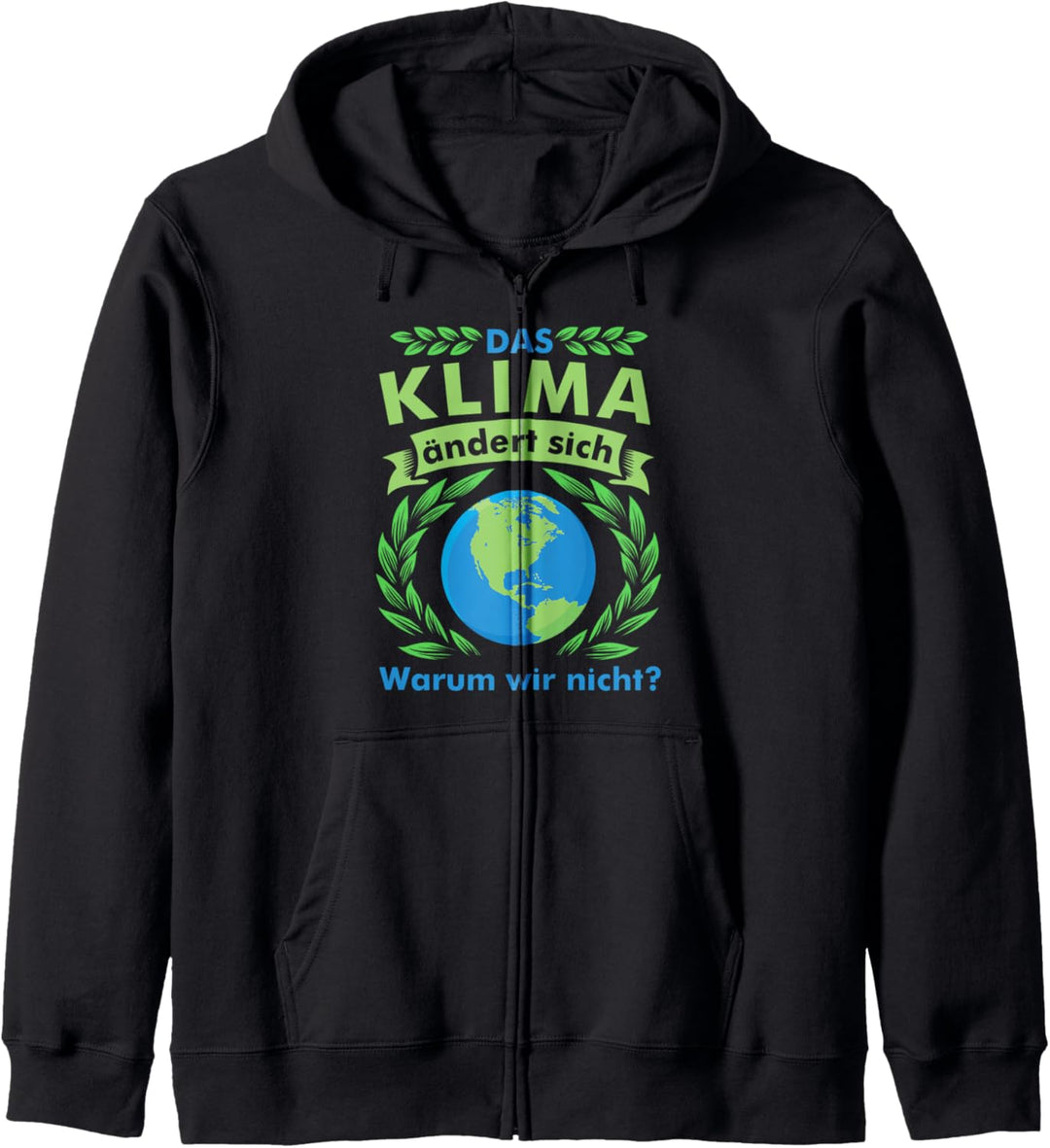 Das Klima ändert sich - Warum wir nicht - Klimawandel Kapuzenjacke