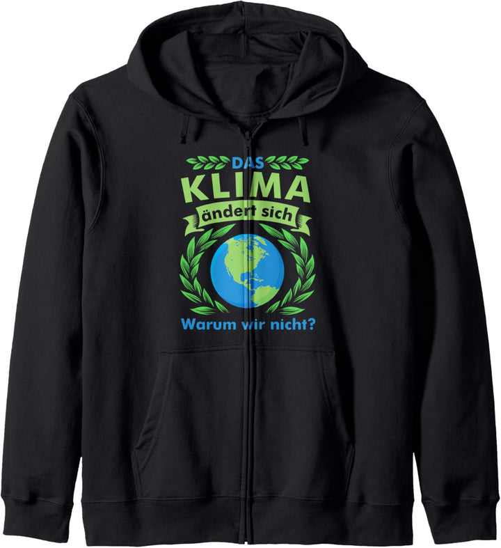 Das Klima ändert sich - Warum wir nicht - Klimawandel Kapuzenjacke