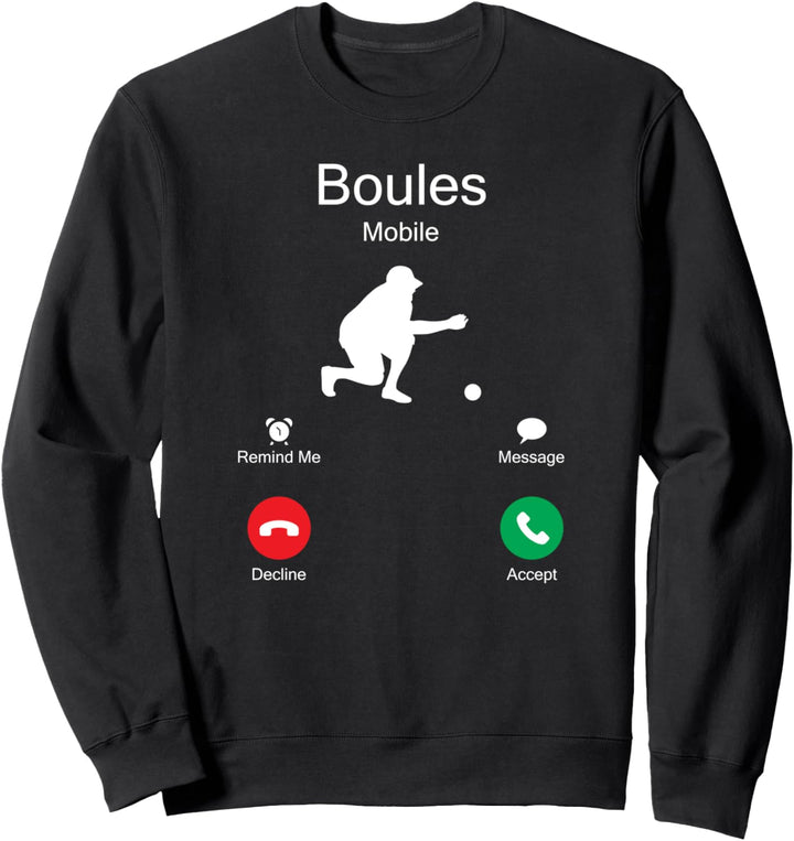Boules is calling - bocce petanque boules player gift Sweatshirt
