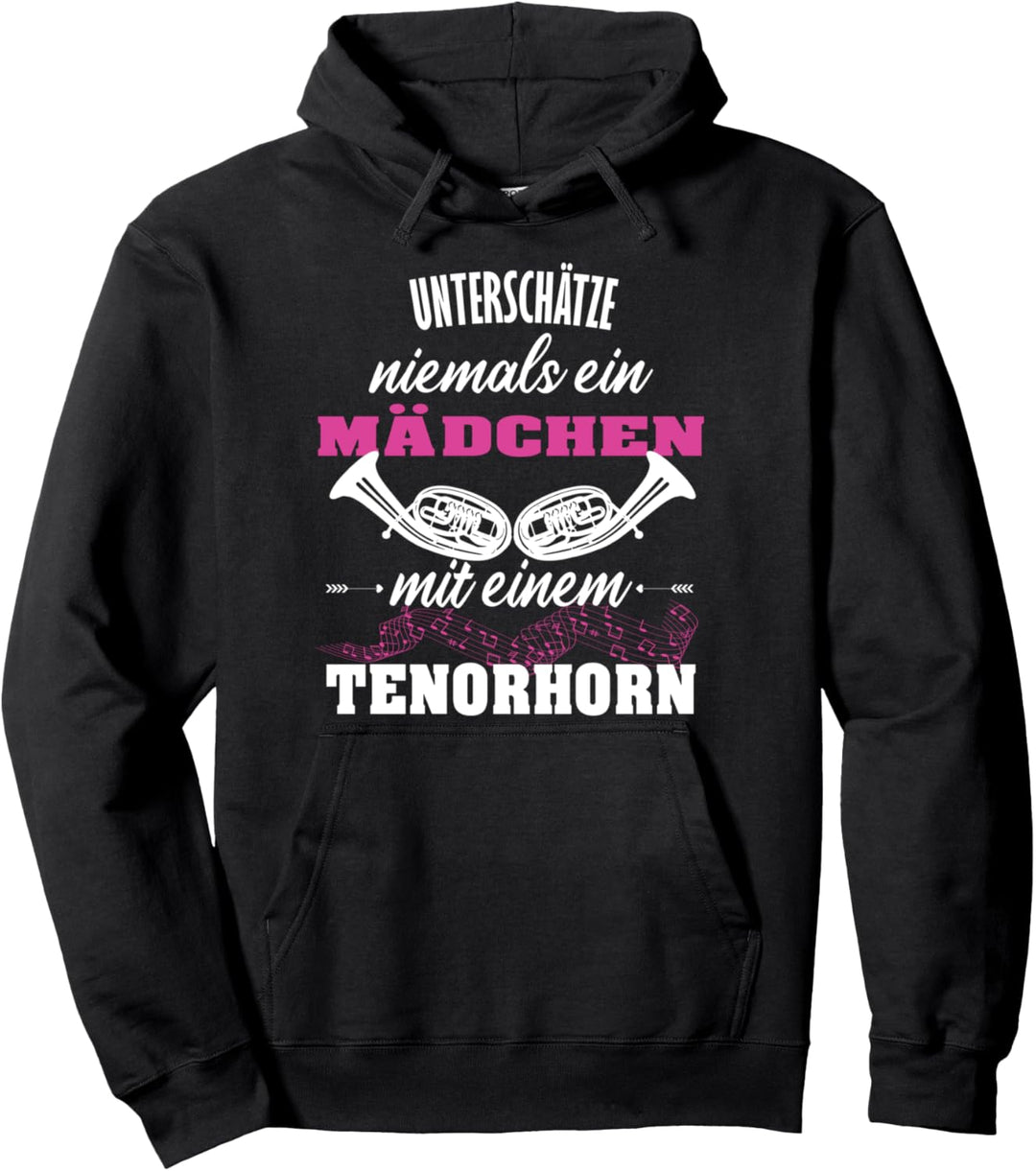 Tenorhorn Mädchen Unterschätze nie ein Mädchen mit Tenorhorn Pullover Hoodie