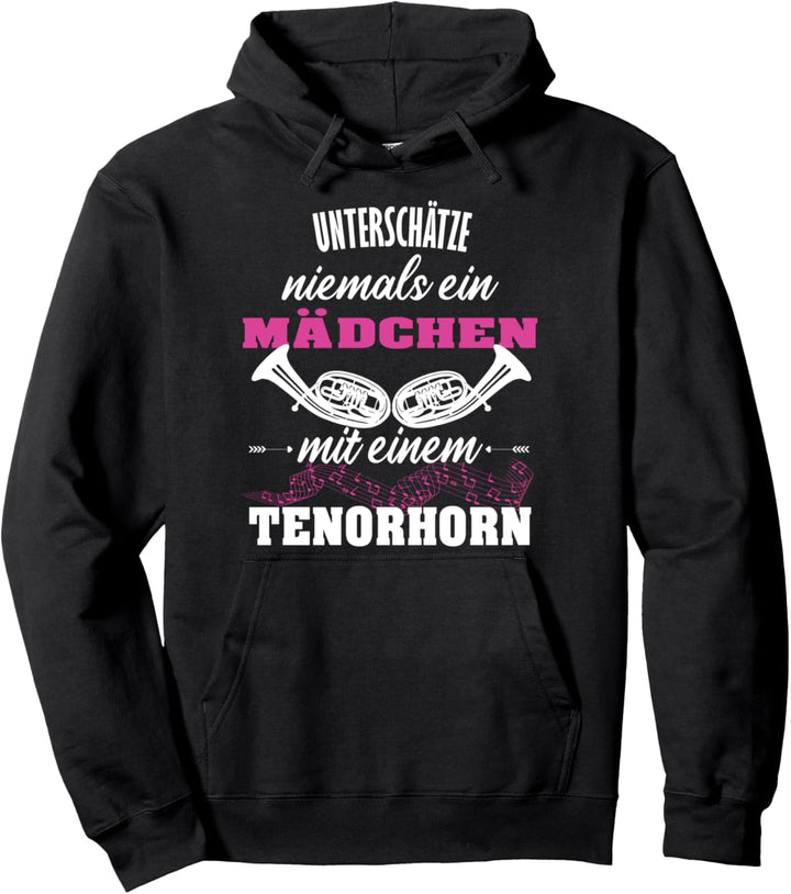 Tenorhorn Mädchen Unterschätze nie ein Mädchen mit Tenorhorn Pullover Hoodie
