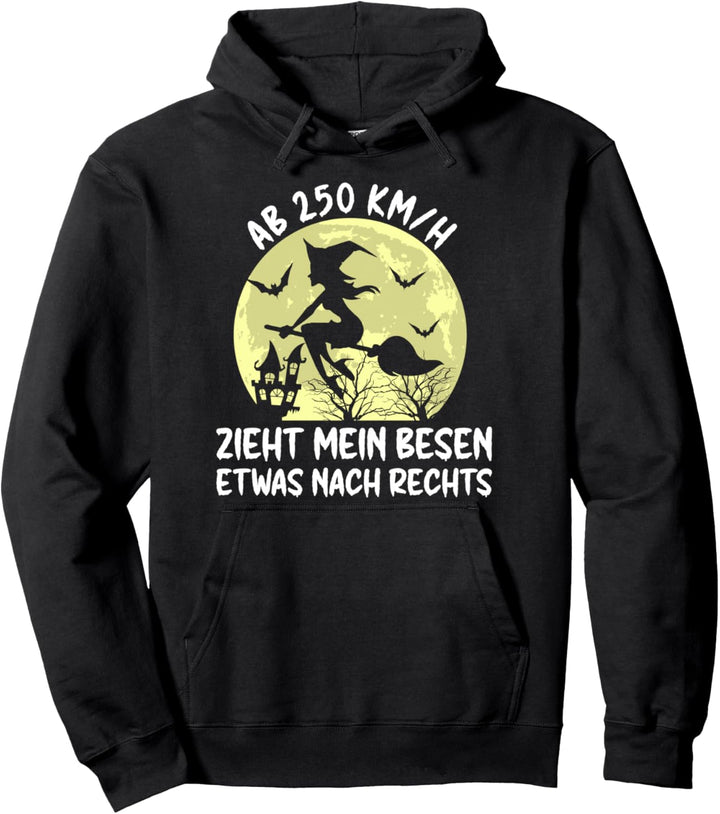 Ab 250 kmh zieht mein Besen ein wenig nach rechts, Halloween Pullover Hoodie