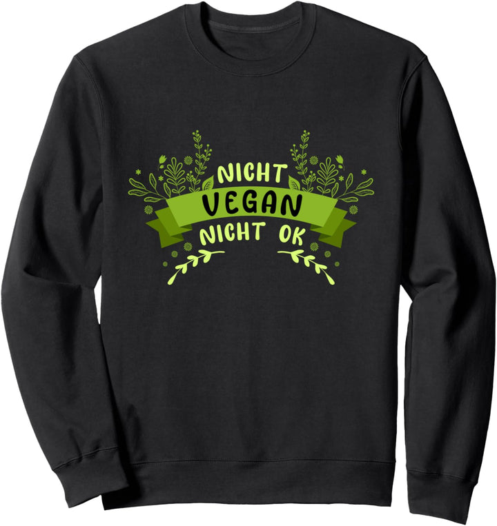 nicht vegan nicht ok Sweatshirt