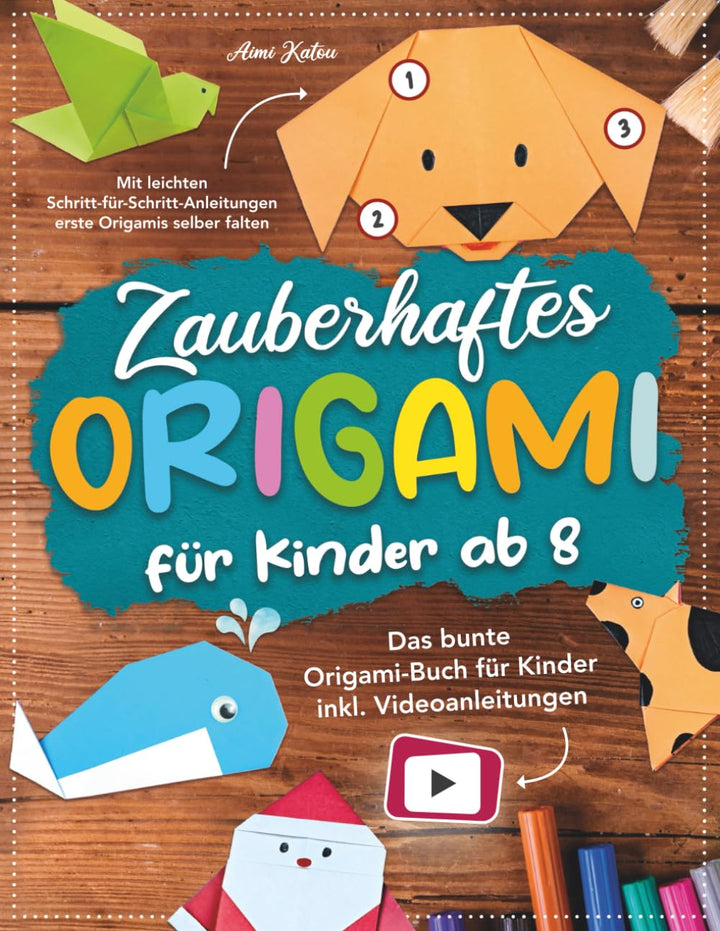 Zauberhaftes Origami für Kinder ab 8: Mit leichten Schritt-für-Schritt Anleitungen erste Origamis se