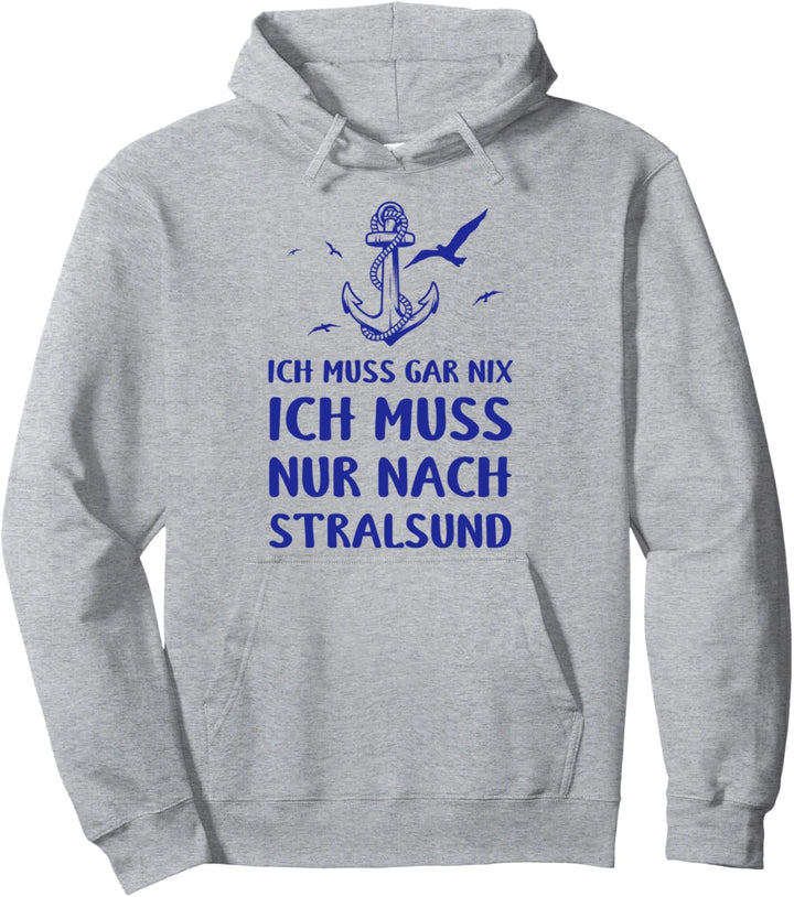 Ostsee Ich Muss Garnix Ich Muss Nur Nach Stralsund Anker Pullover Hoodie