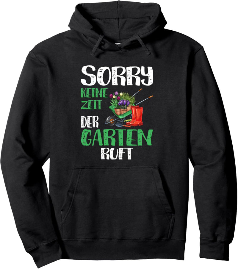 Keine Zeit der Garten ruft Gärtner Pullover Hoodie