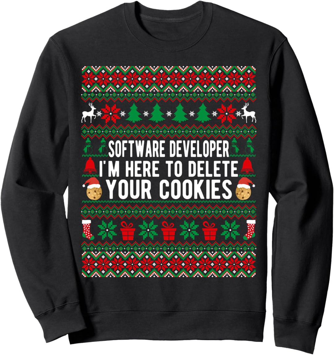Software-Entwickler I'm Here To Delete Your Cookies Christmas Sweatshirt