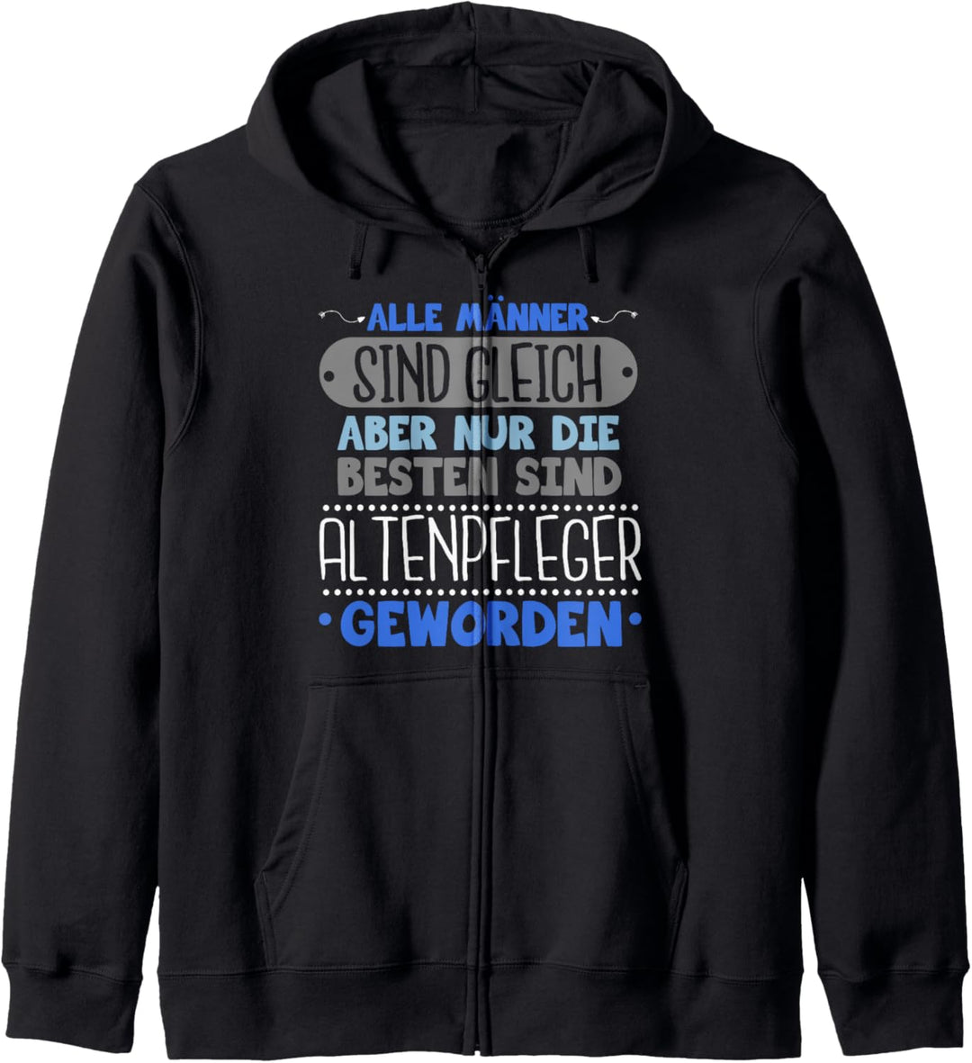 Alle Männer sind gleich - Pflegefachkraft Altenpfleger Kapuzenjacke