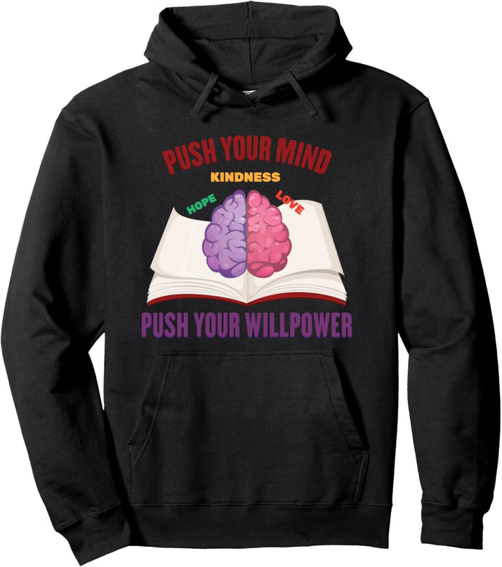 Mental Health – Push Your Mind, Push Your Willenskraft. Pullover Hoodie