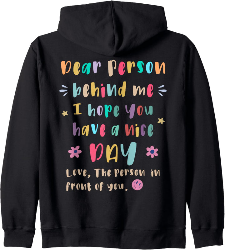Liebe Person hinter mir, ich hoffe, Sie haben einen schönen Tag Kapuzenjacke