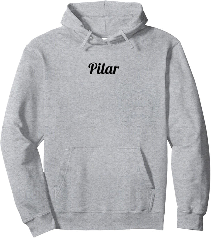 Top That Says the Name PILAR | Cute Adults Kids - Graphic Pullover Hoodie