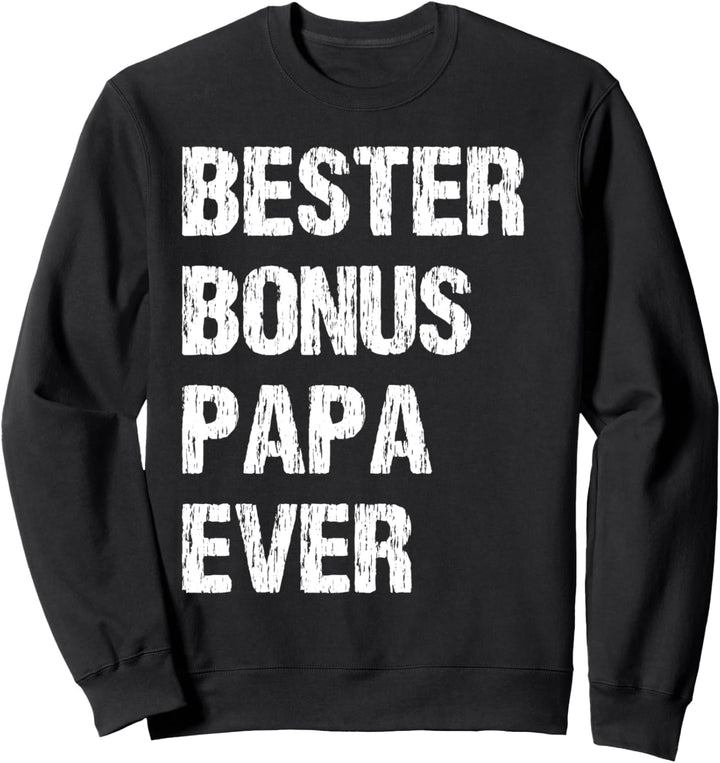 Bester Bonus Papa Ever Stiefvater Spruch Ersatzpapa Vatertag Sweatshirt