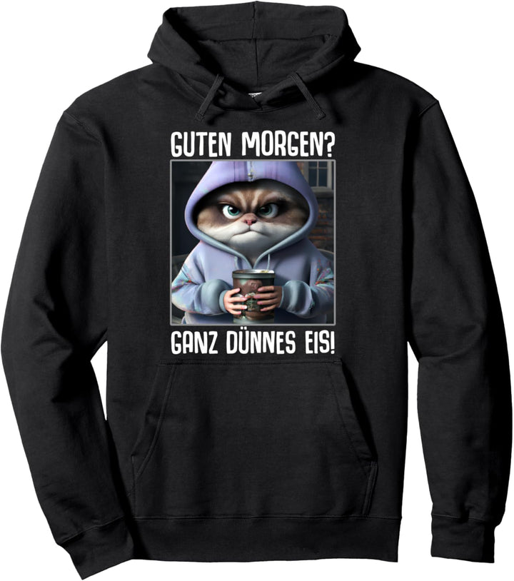 Guten Morgen Ganz dünnes Eis Shirt Lustige Sprüche Kaffee Pullover Hoodie