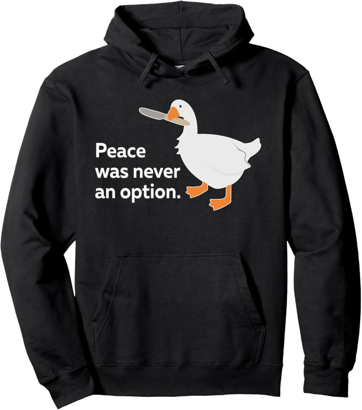 Peace Was Never An Option Gans Meme Geschenkidee Pullover Hoodie