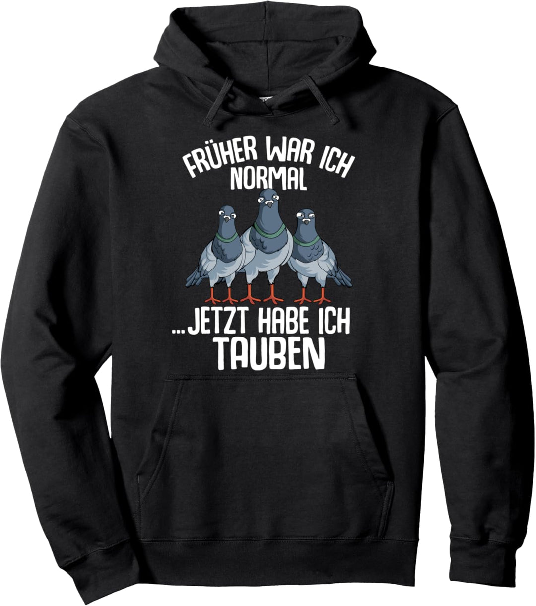 Tauben Früher war ich normal jetzt Tauben Taubenzucht Pullover Hoodie