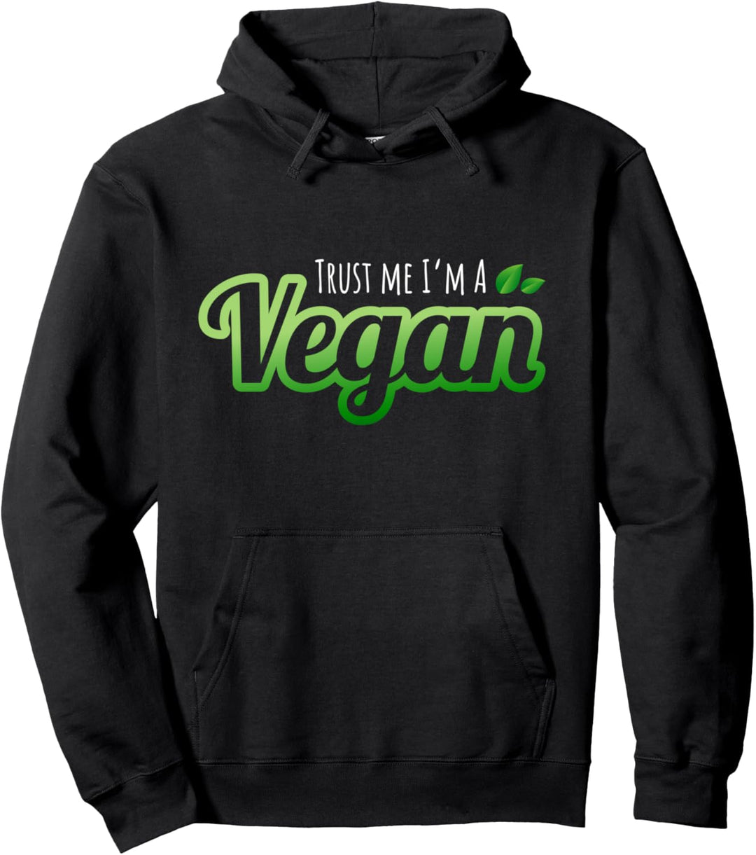 Trust Me I'm A Vegan Plant Powered Go Vegan Veganes Pullover Hoodie