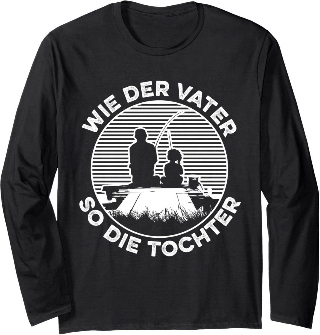 Angler Pulli - Wie der Vater so die Tochter fischen angeln Langarmshirt