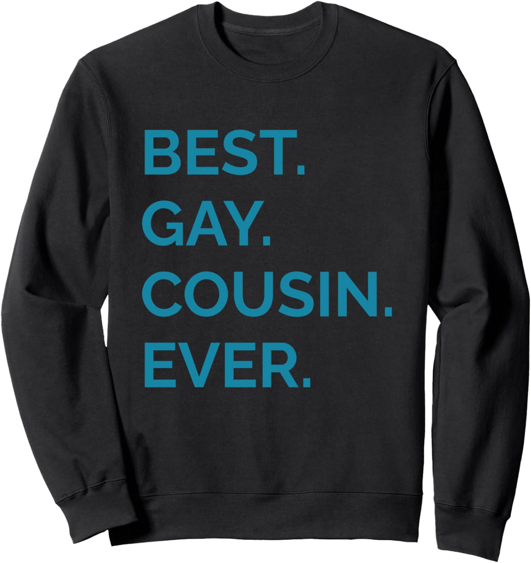 Best Gay Cousin Ever Sweatshirt