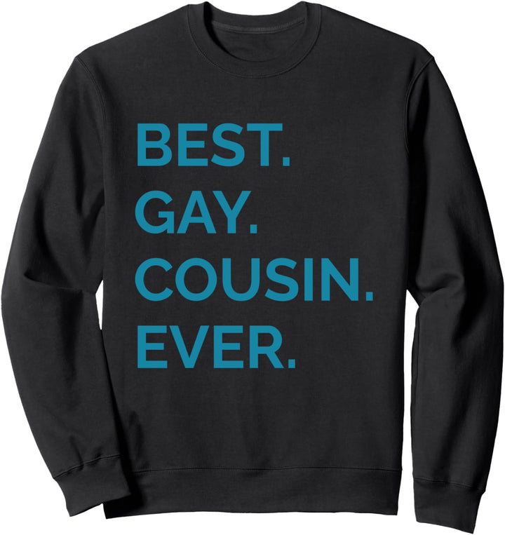 Best Gay Cousin Ever Sweatshirt