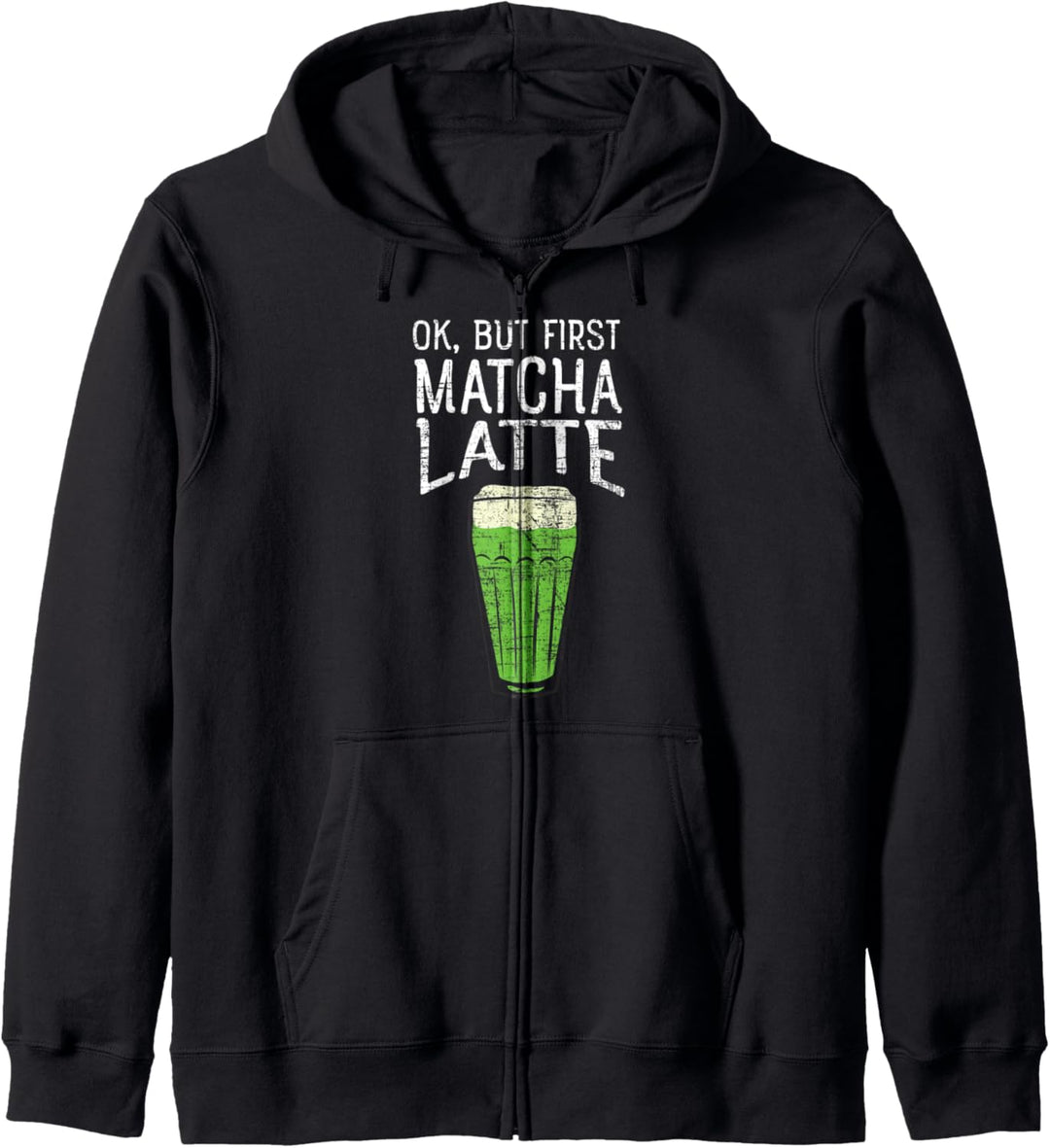 OK, But First Matcha Latte - Grüntee Tee Lustiger Spruch Kapuzenjacke