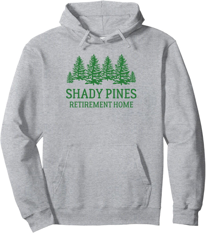 Shady Pines Retirement Home Pullover Hoodie