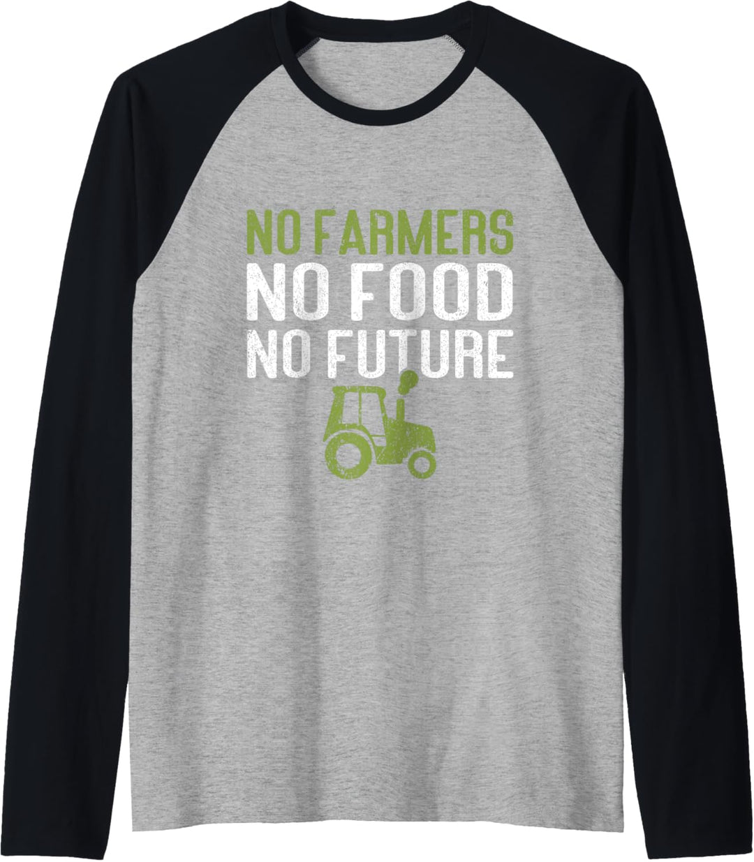 No Farmers No Food No Future | Bauernhof Lustiges Landwirt Raglan