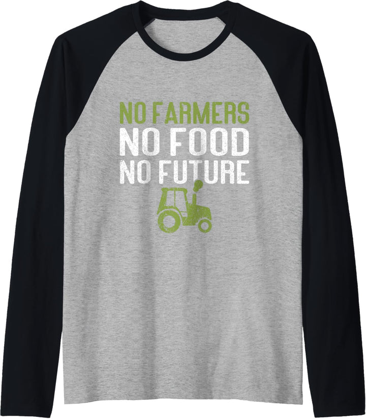 No Farmers No Food No Future | Bauernhof Lustiges Landwirt Raglan