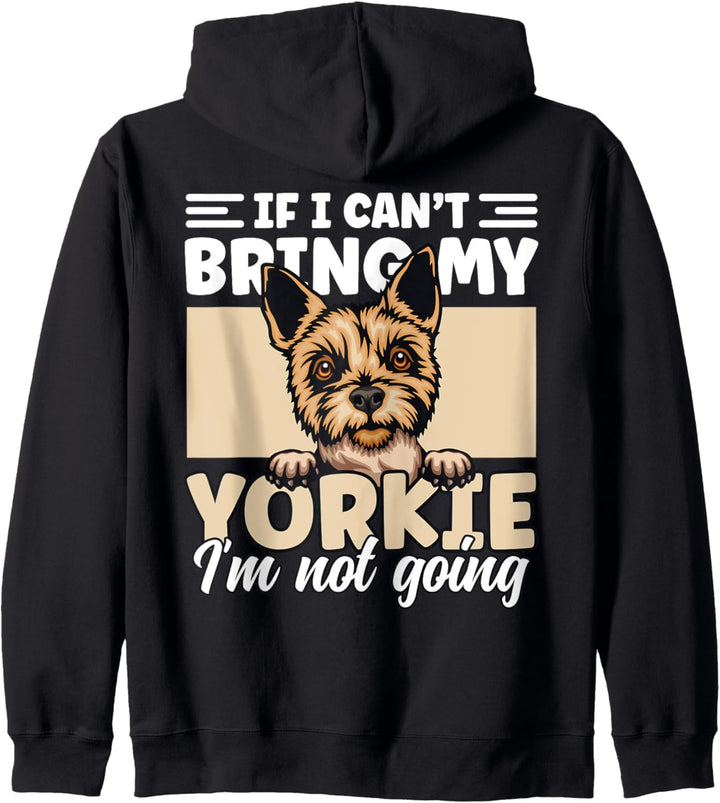 If I Can't Bring My Yorkie I'm Not Going Funny Yorkie Dog Kapuzenjacke