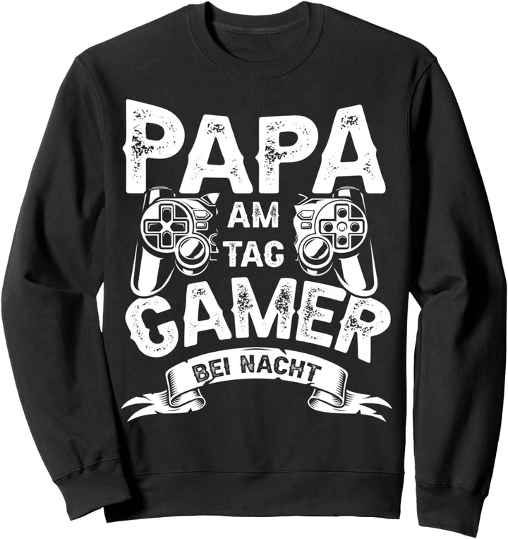 PAPA AM TAG GAMER BEI NACHT | Vater Gaming Zocker Geschenk Sweatshirt