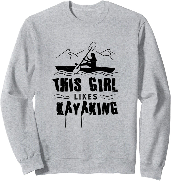 Mädchen mag Kajakfahren Kanu Wildwasser Kajak Sweatshirt