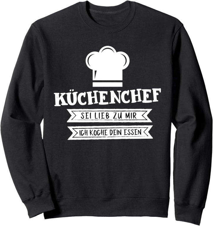 Küchenchef Koch Kochen Küche Chef Chefkoch Köchin Geschenk Sweatshirt