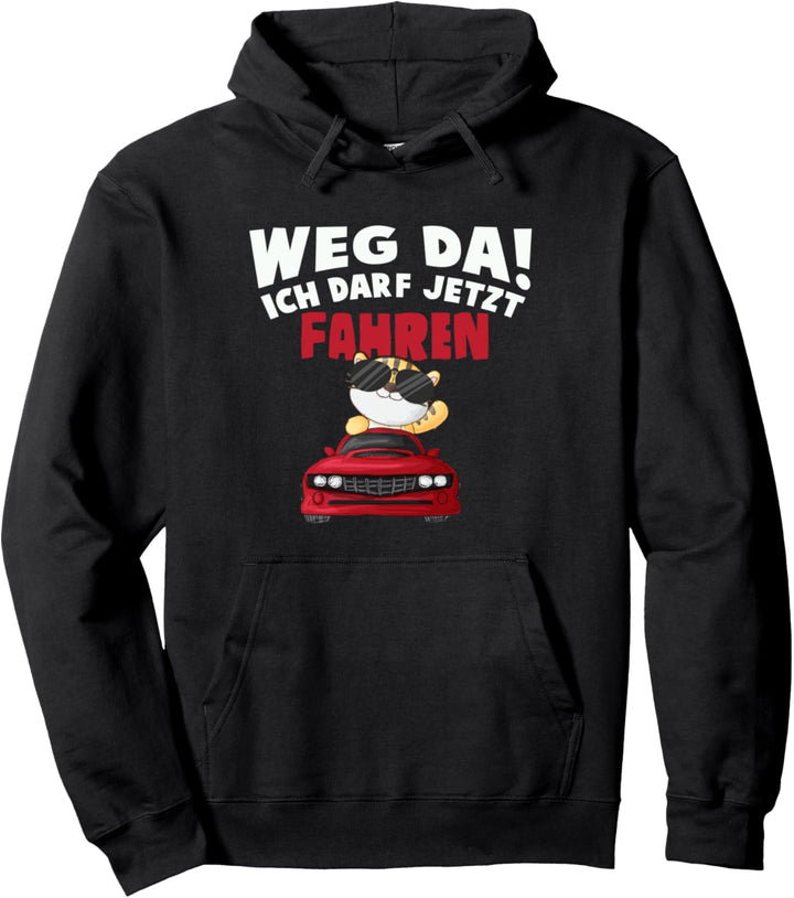 Fahranfänger Führerscheinprüfung Bestanden WEG DA! Pullover Hoodie