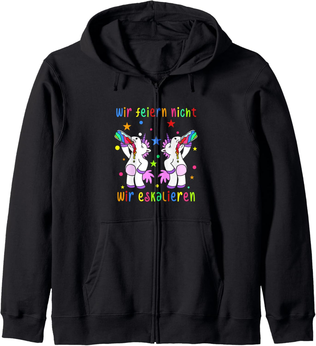 Wir feiern nicht wir eskalieren Einhorn Party Saufshirt Kapuzenjacke