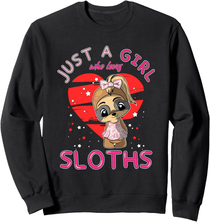 Just a girl who loves sloths - Lustiges Mädchen Faultier Sweatshirt