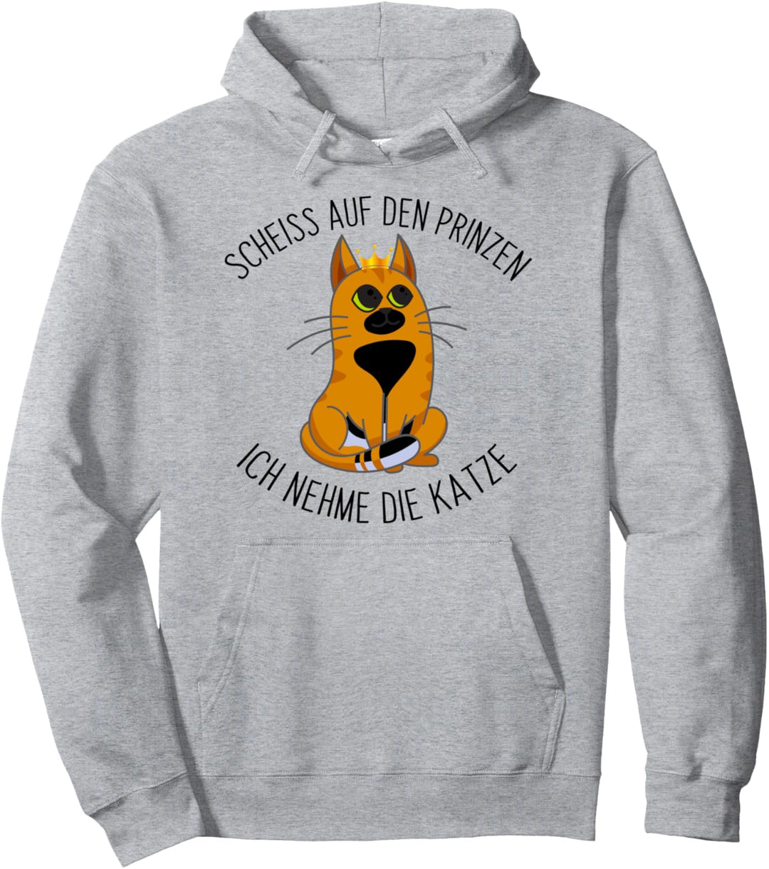 Scheiss auf den Prinzen, Ich nehme die Katze Pullover Hoodie