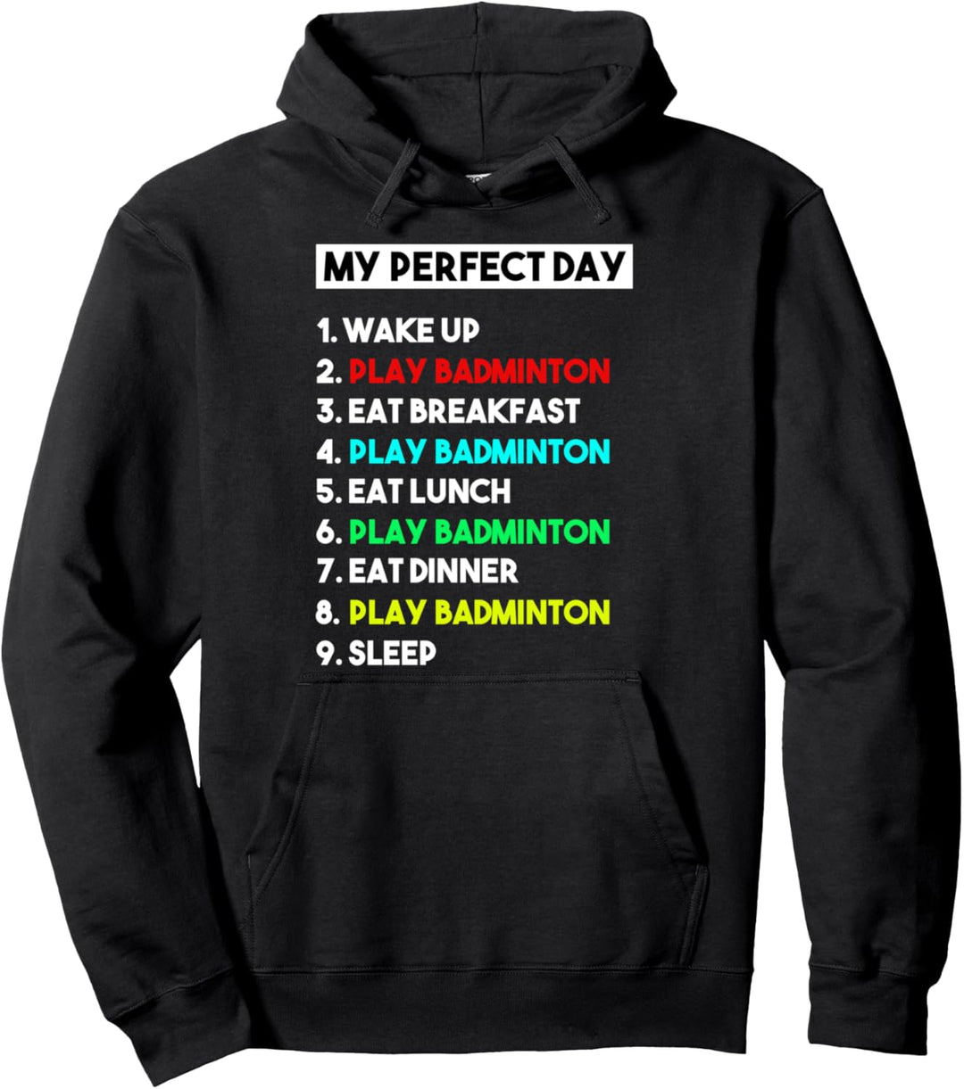 Mein perfekter Tag Badminton spielen für Männer Frauen Pullover Hoodie